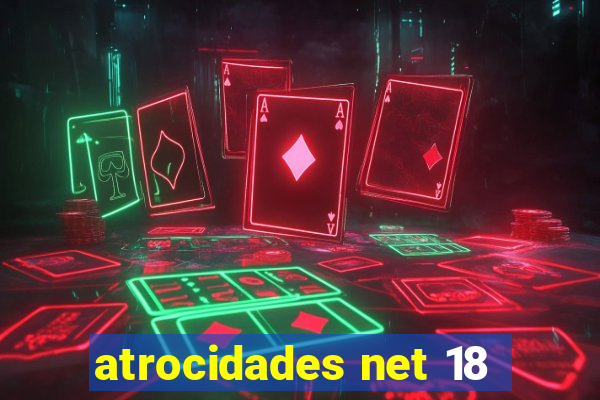 atrocidades net 18